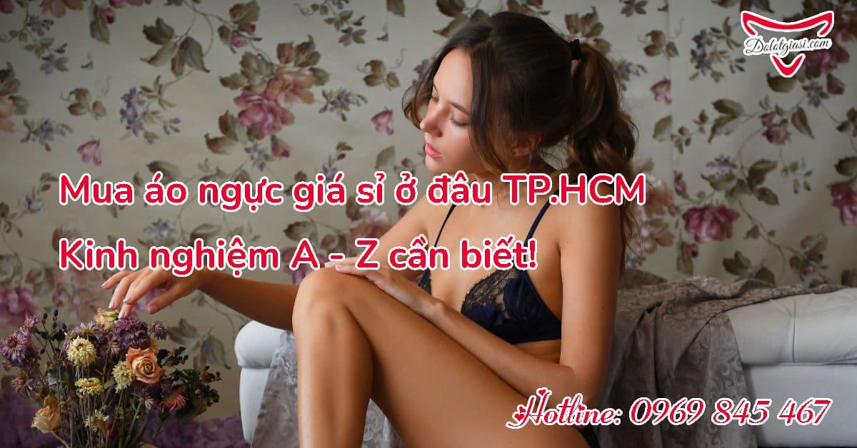 Mua áo ngực giá sỉ ở đâu tphcm